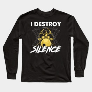 Funny I Destroy Silence Drummer Awesome Musician Long Sleeve T-Shirt